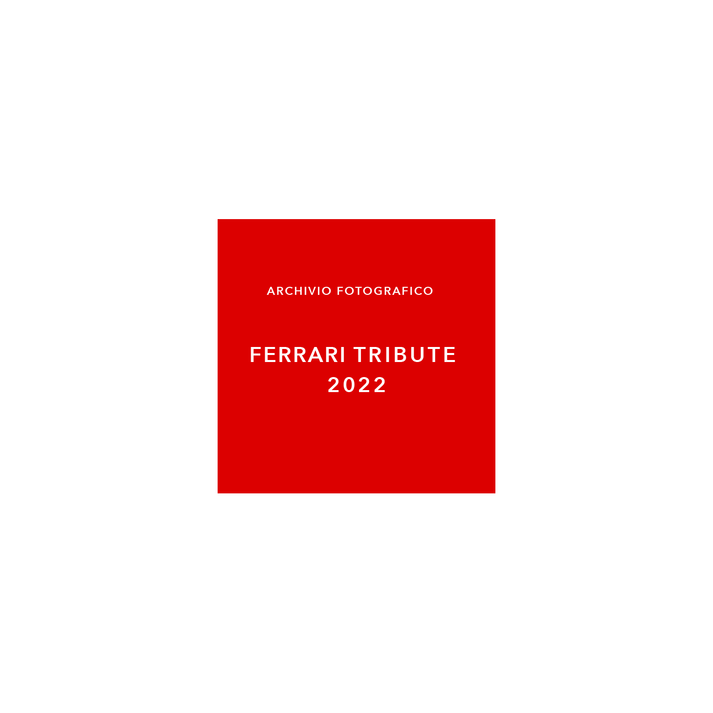 ARCHIVIO FOTOGRAFICO FERRARI TRIBUTE 2022